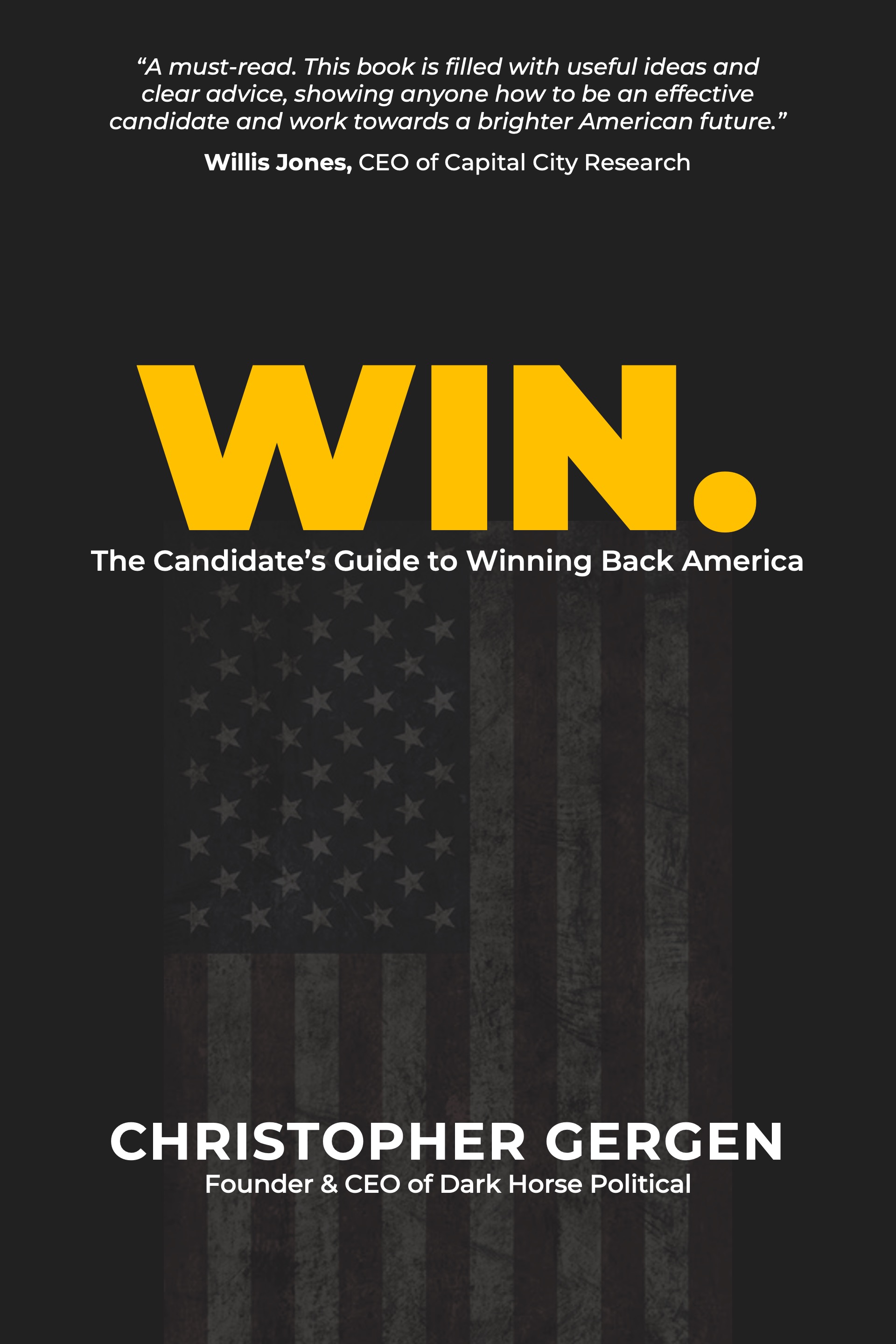 WIN. — The Candidate's Guide to Winning Back America. Cover by Christopher Paul Gergen.